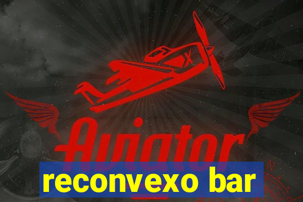 reconvexo bar