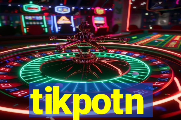 tikpotn