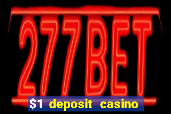 $1 deposit casino nz 2023