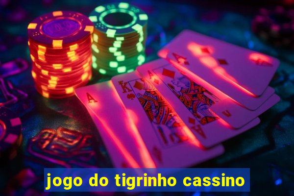 jogo do tigrinho cassino