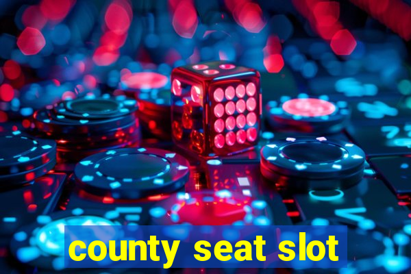 county seat slot