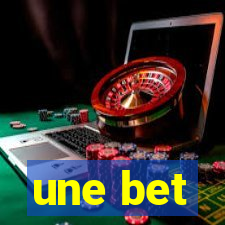 une bet