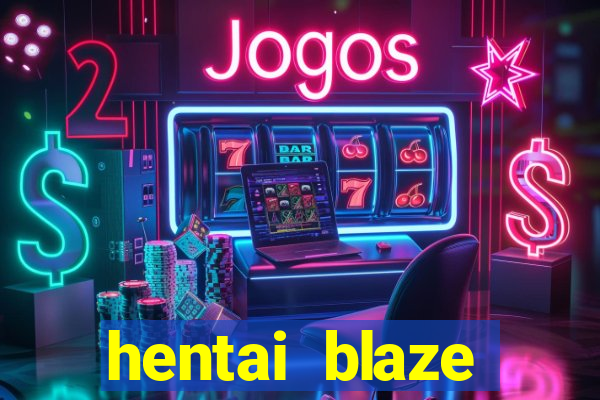 hentai blaze monster machine