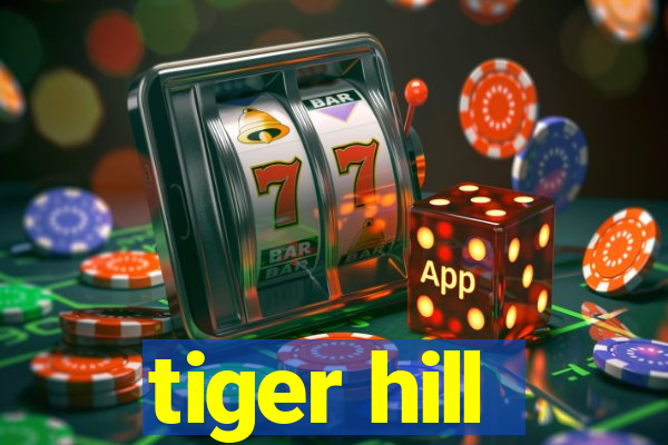 tiger hill