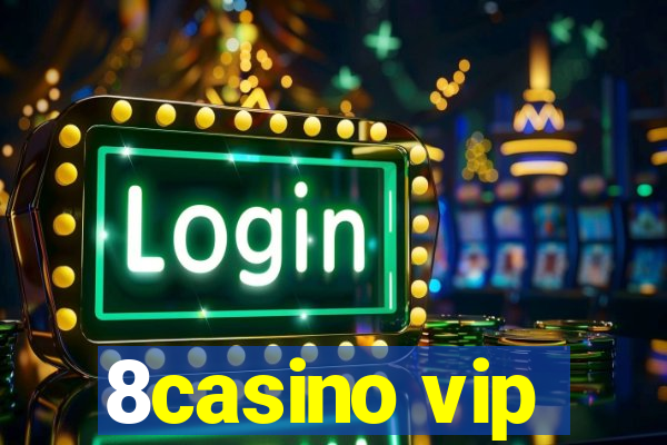 8casino vip