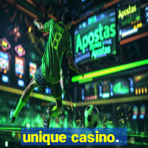 unique casino.