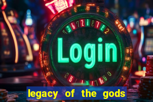 legacy of the gods megaways slot