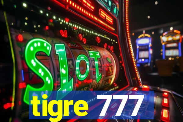 tigre 777