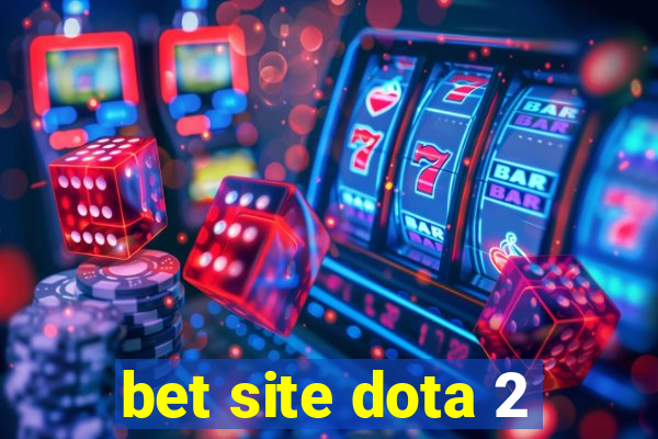 bet site dota 2