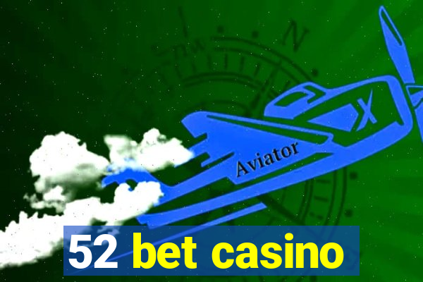 52 bet casino