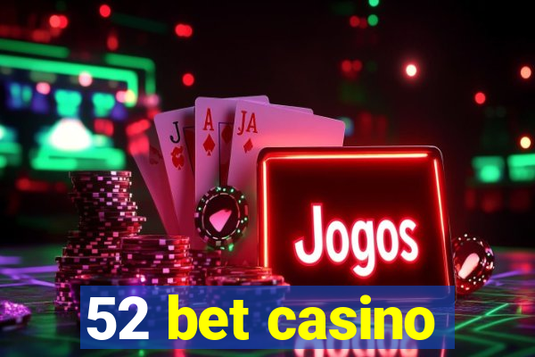 52 bet casino