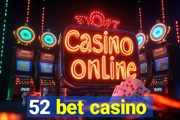 52 bet casino