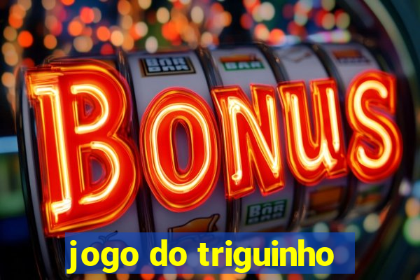 jogo do triguinho