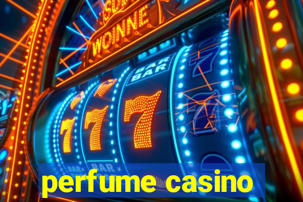 perfume casino