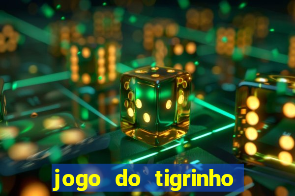 jogo do tigrinho da china