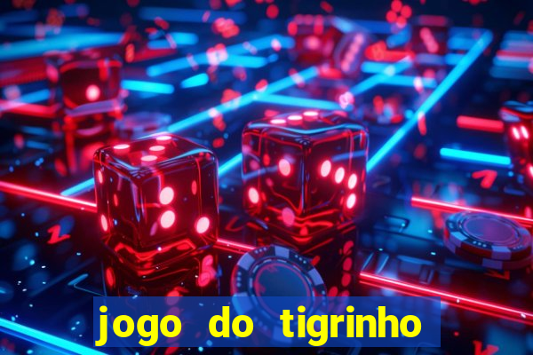 jogo do tigrinho da china