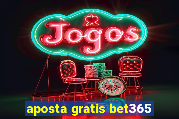 aposta gratis bet365