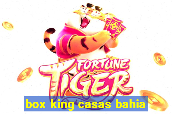 box king casas bahia