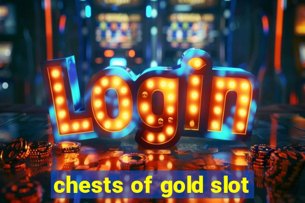 chests of gold slot