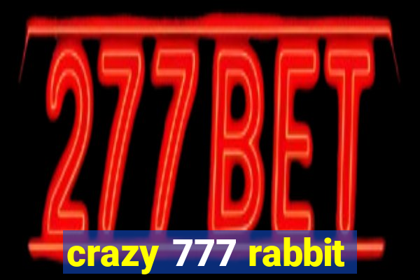 crazy 777 rabbit