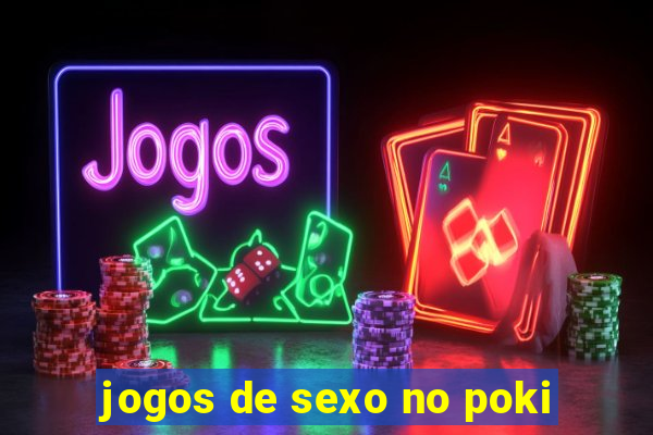 jogos de sexo no poki