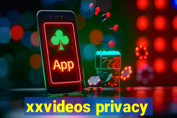 xxvideos privacy