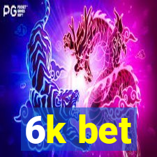 6k bet