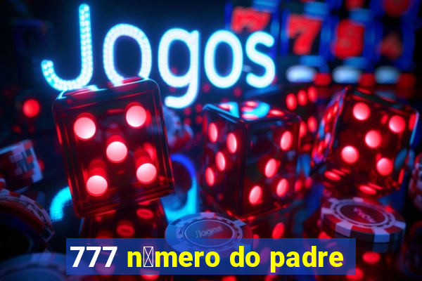 777 n煤mero do padre