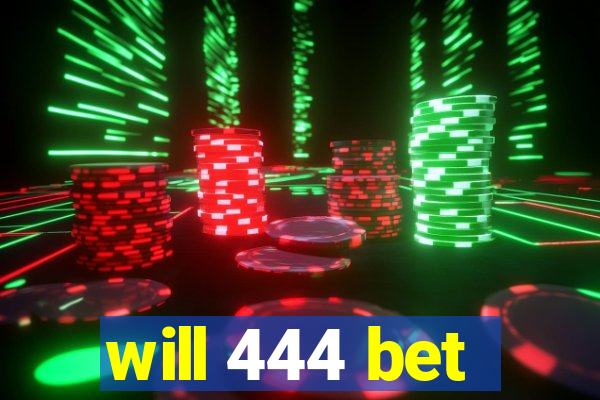 will 444 bet