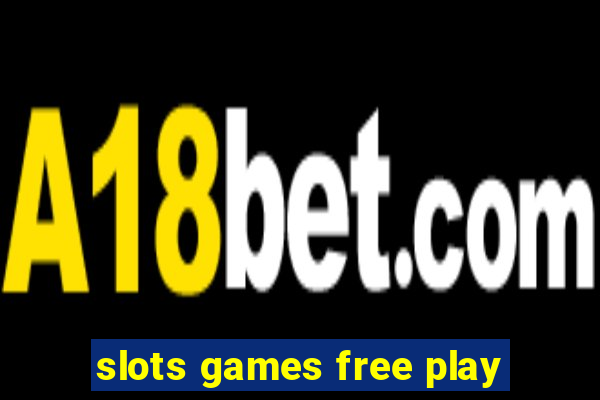 slots games free play