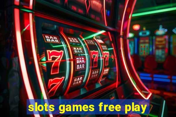 slots games free play