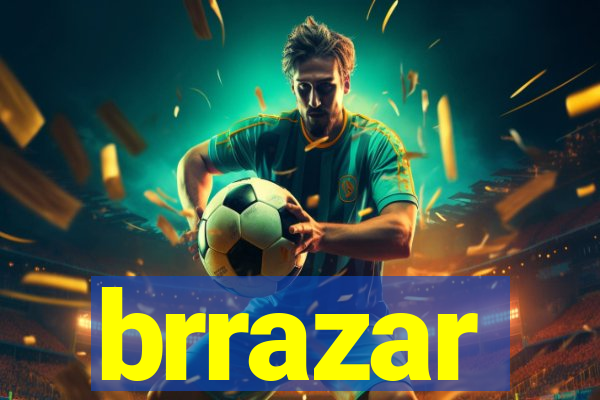 brrazar