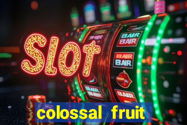 colossal fruit smash slot