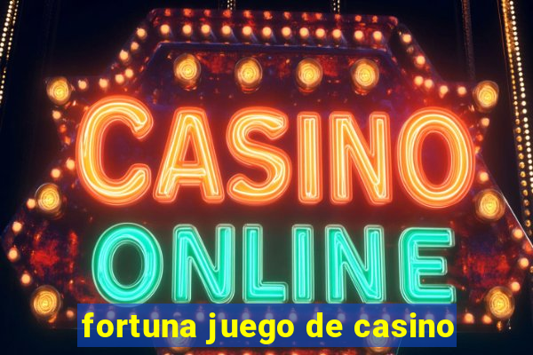 fortuna juego de casino