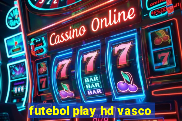 futebol play hd vasco