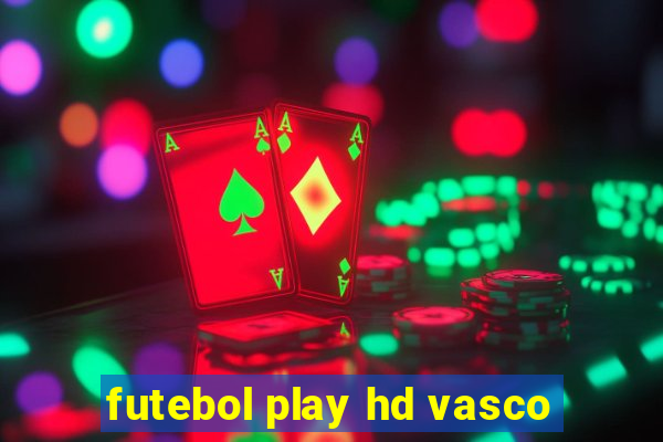 futebol play hd vasco