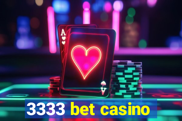 3333 bet casino