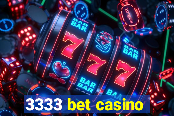 3333 bet casino