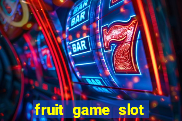 fruit game slot machine online