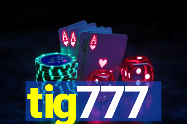 tig777