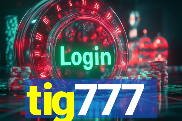 tig777