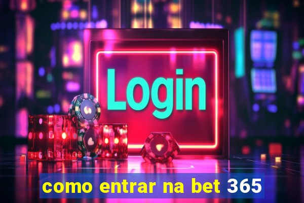 como entrar na bet 365