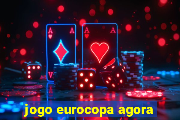 jogo eurocopa agora