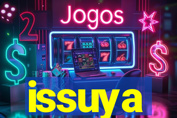 issuya