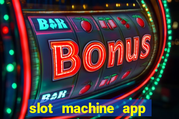 slot machine app real money