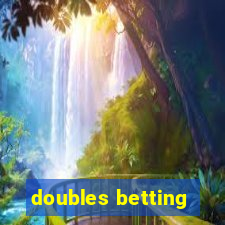 doubles betting