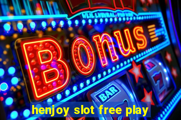 henjoy slot free play