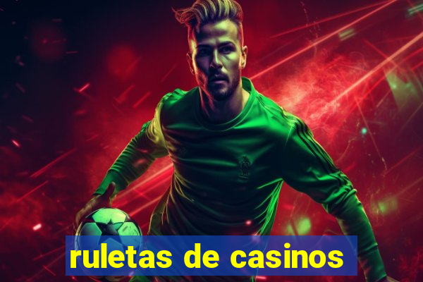 ruletas de casinos