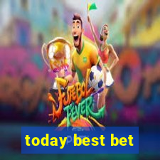 today best bet