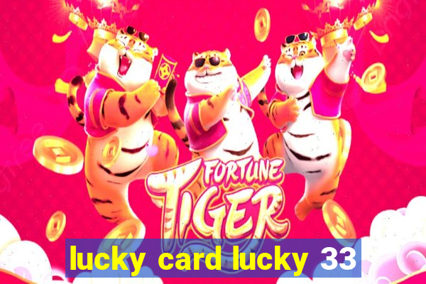 lucky card lucky 33